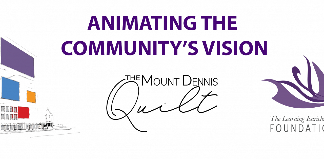 THE MOUNT DENNIS QUILT October 6th - Animating the community's vision